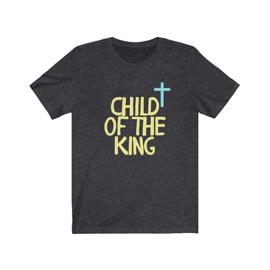 Child of the King Unisex Jersey Short Sleeve Tee