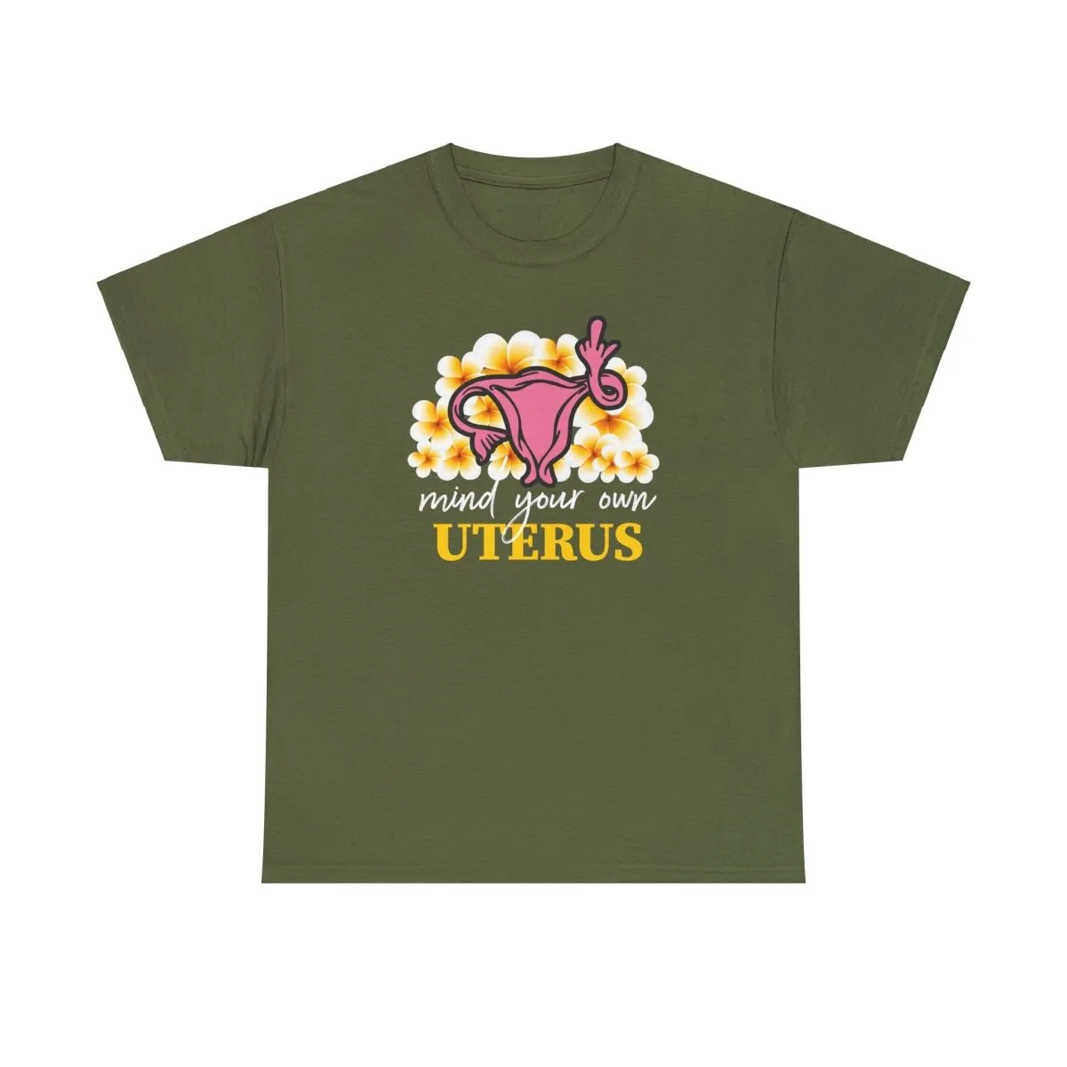 Mind Your Own Uterus - Shirt